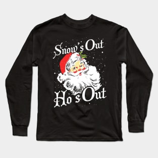 Snows Out Hos Out Long Sleeve T-Shirt